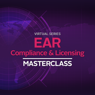 Virtual Series | EAR Compliance & Licensing Masterclass