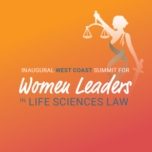 Inaugural West Coast Summit for Women Leaders in Life Sciences Law